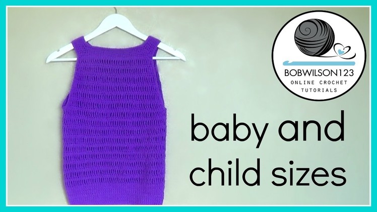 Crochet baby to child top tutorial