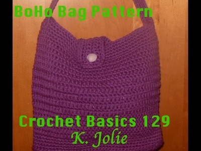 Crochet Basics 129 BoHo Tote bag Free Crochet Pattern with K. Jolie Fashion Easy Beginner