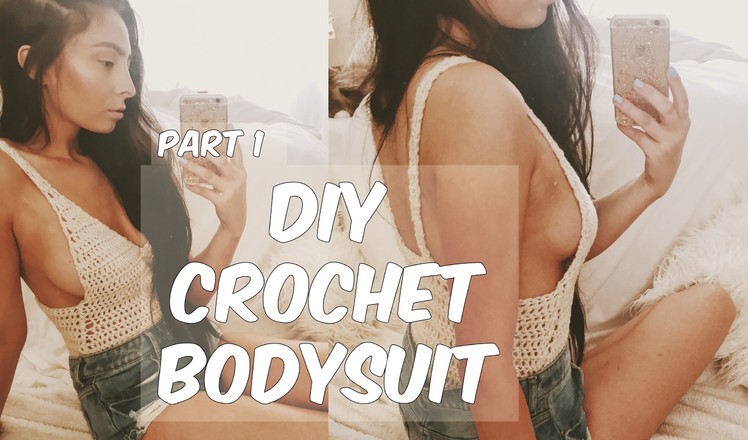 DIY CROCHET BODYSUIT PART 1