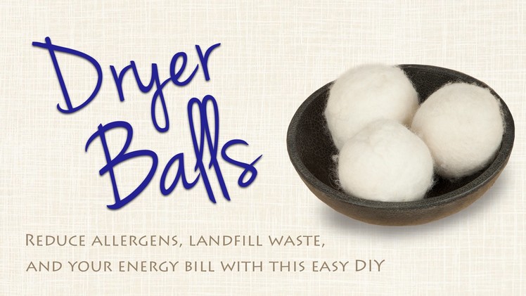 DIY Energy-Saving and Eco-Friendly Dryer Balls for CHEAP
