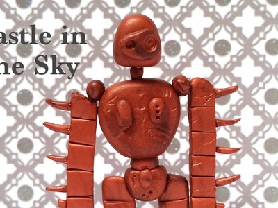 DIY Ghibli's Laputa Robot (Castle in the Sky) - Polymer clay tutorial