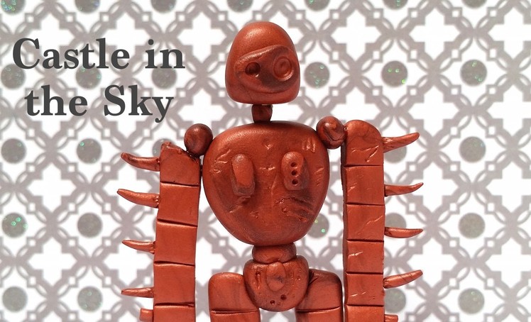 DIY Ghibli's Laputa Robot (Castle in the Sky) - Polymer clay tutorial