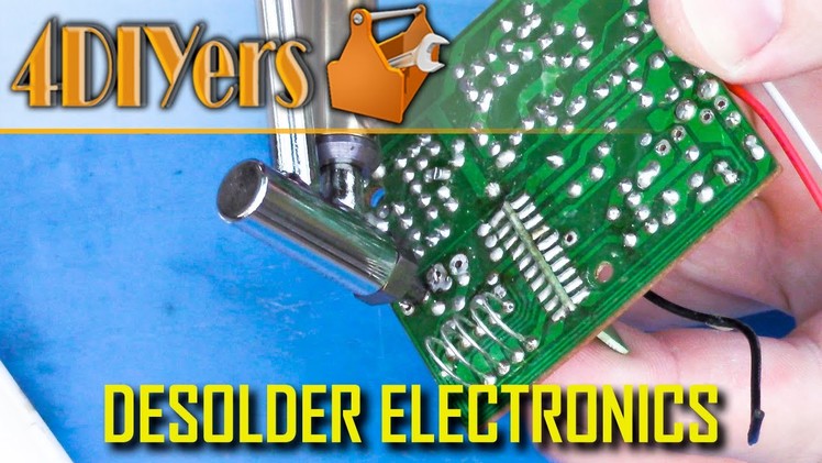 DIY: How to Desolder Electronic Components