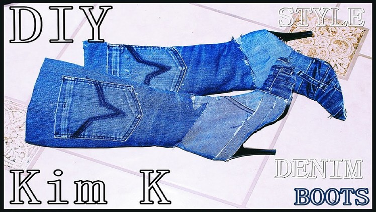 DIY || Kim Kardashian Inspired Denim Boots