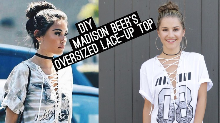 DIY: Madison Beer’s Oversized Lace-Up Top (STYLEWIRE)