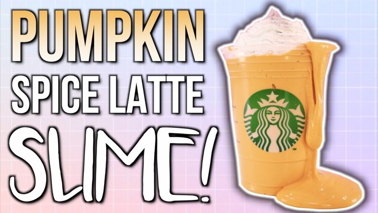 DIY SLIME! Starbucks Pumpkin Spice Latte