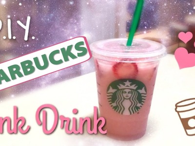 ♥ DIY Starbucks Pink Drink ♥