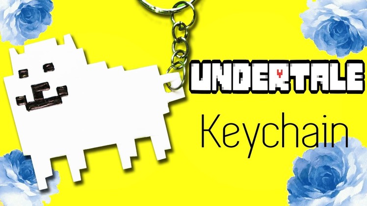DIY Undertale Charms| How to make Annoying Dog Keychain