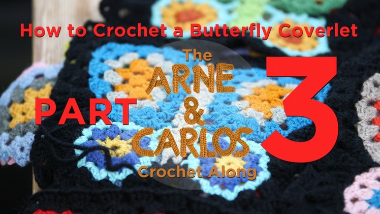 How to Crochet a Butterfly Coverlet, The ARNE&CARLOS Crochet Along. Part 3