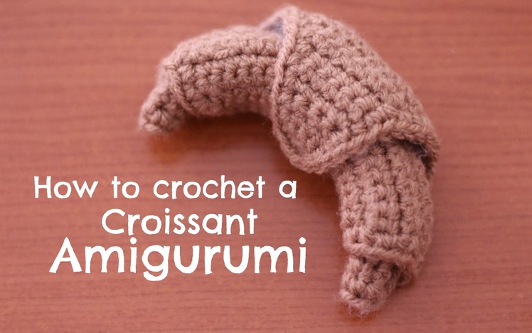 How to crochet a Croissant | World Of Amigurumi