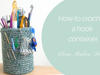 How to crochet a hook case.container