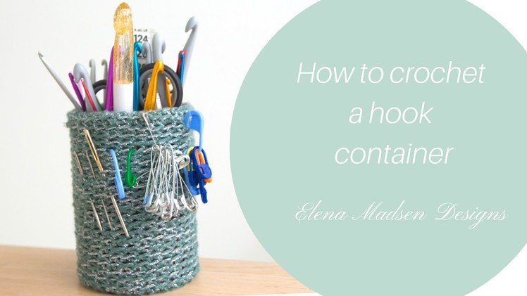 How to crochet a hook case.container