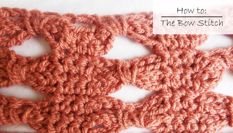 How to crochet The Bow Stitch!