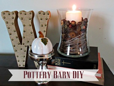 How To: DIY Pottery Barn Fall Home Decor {Pottery Barn Dupe}
