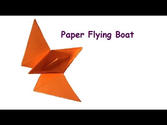 How To Make Paper Flying Boat - Origami
