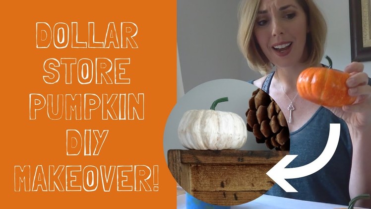 How to Makeover Dollar Store Pumpkins for Fall Decorations!