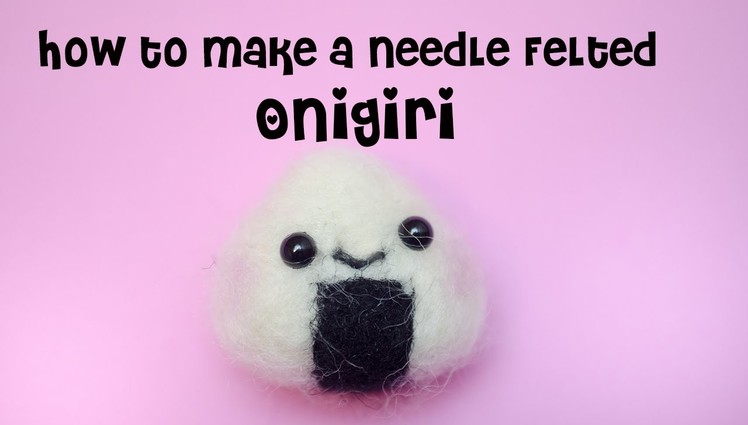 Needle Felted Onigiri Tutorial DIY | Needle Felting for Beginners by Kawaii Felting