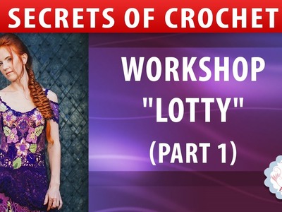 Video Lesson #1 about Crochet motif "Lotty" (Part 1)