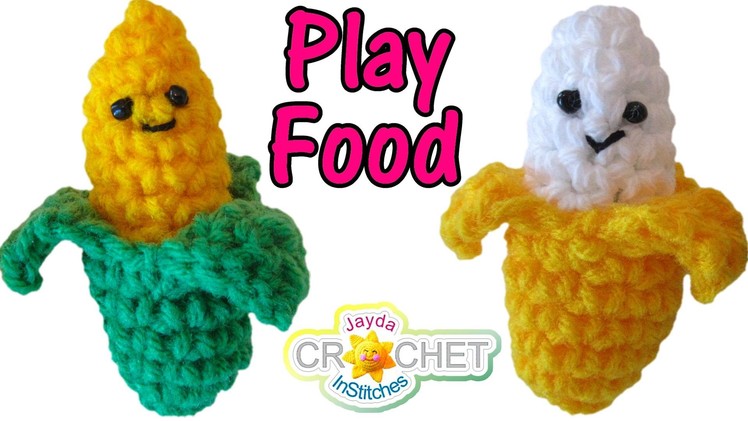 Amigurumi Banana & Sweet Corn - Crochet Fun Food!