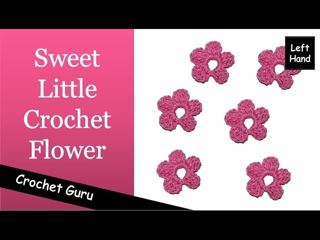 Crochet Flower Pattern - Easy Pattern (Left Hand)