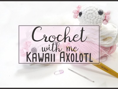 Crochet with Me! | Kawaii Axolotl Plushie! | Timelapse