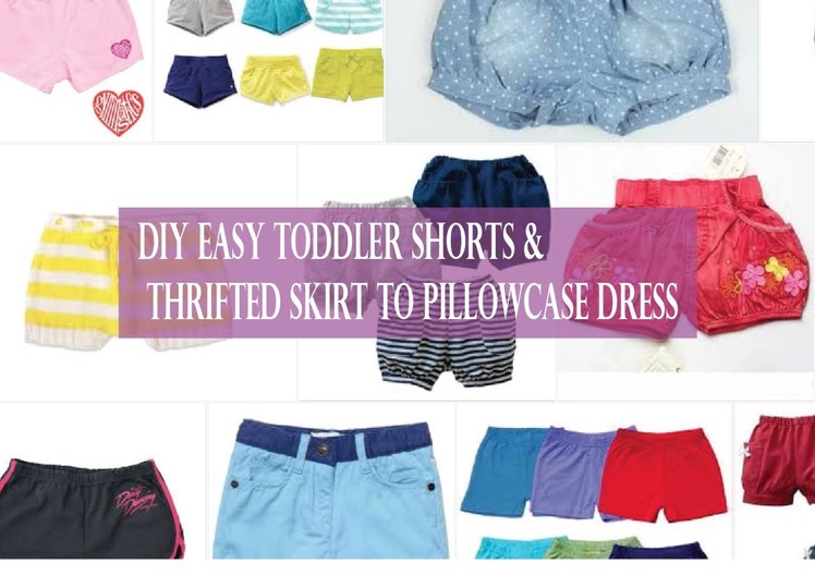 DIY Easy Toddler Shorts & Thrifted skirt to pillowcase dress