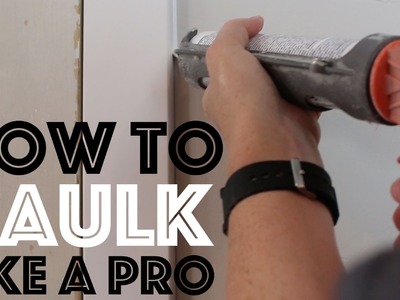 How to Caulk Like a Pro