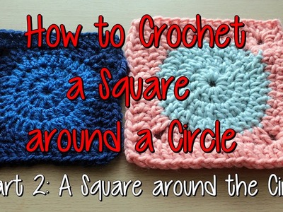 How to Crochet a Square around a Circle: Part 2 - The Square around the Circle