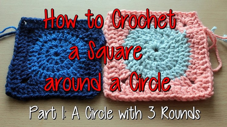How to Crochet a Square around a circle: Part 1 - A Circle with 3 Rounds
