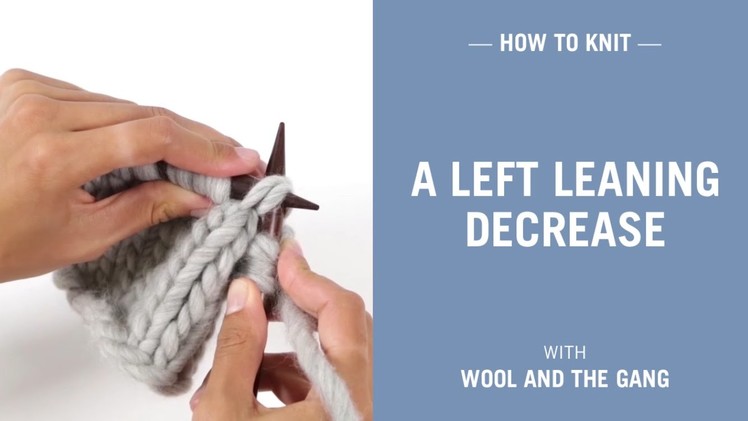 How to knit a left leaning decrease