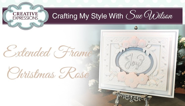 How to Make a Christmas Rose Card | Crafting My Style with Sue Wilson