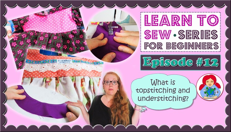 How to Topstitch and Understitch • Learn to sew for beginners series