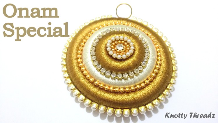 Onam Special : How to make a Pendant using Silk Thread at Home | Tutorial