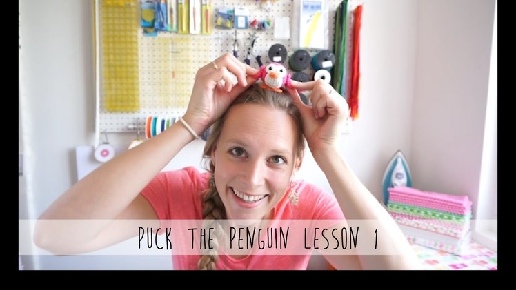 Puck the penguin - Crochet Along - Lesson 1