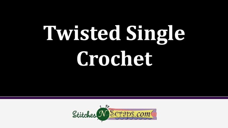 Twisted Single Crochet
