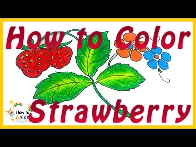 How to color Strawberry - Coloring Pages for Kids - #Strawberry Coloring Book - #HowToColor, #Color