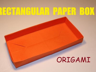 How to make a rectangular paper box  - Origami DIY