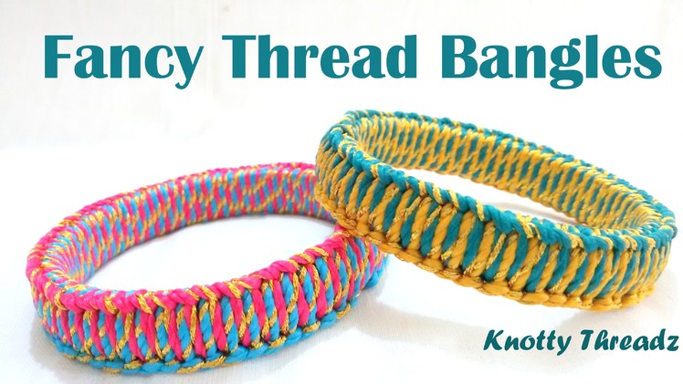 How to make Fancy Thread Bangles at Home | Tutorial !!
