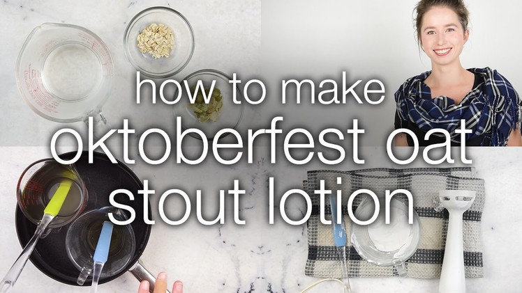 How to Make Oktoberfest Oat Stout Lotion