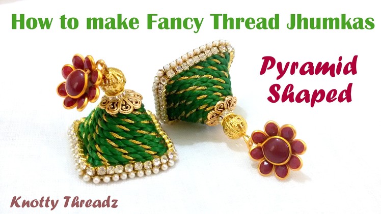 How to make Pyramid Shaped Jhumkas using Fancy Thread at Home | Tutorial !!
