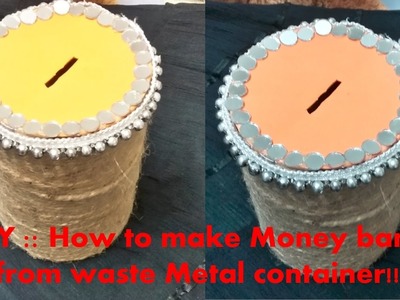 DIY :: How to make Money bank from waste Metal Container!!