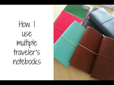 How I use multiple traveler's notebooks