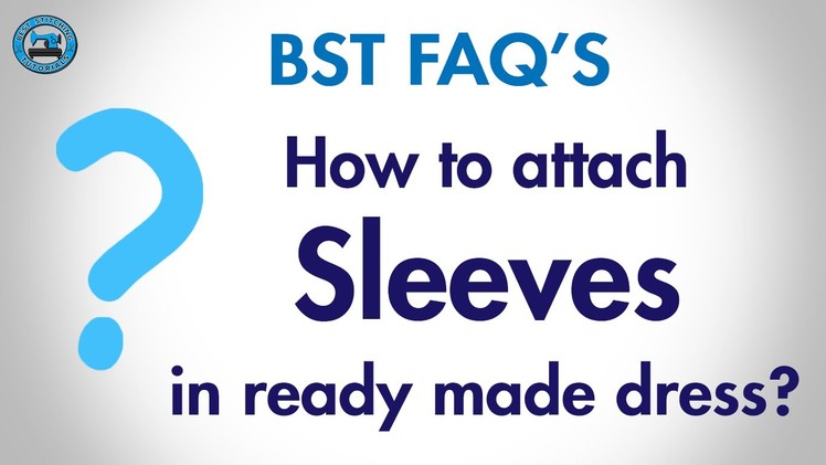 How to attach sleeves in ready made dress? (Hindi) | BST FAQ's
