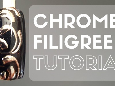 How to Chrome Filigree Nails - NAIL ART - TUTORIAL