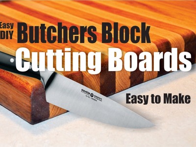 How to easily make a Butchers Block Cutting Board