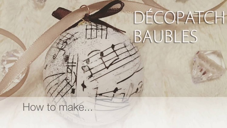 How to make: A Christmas Décopatch Bauble | Christmas Crafts