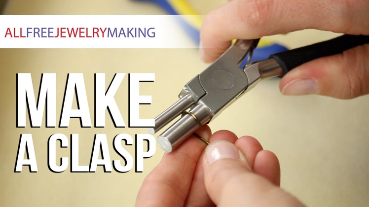 How to Make a Clasp