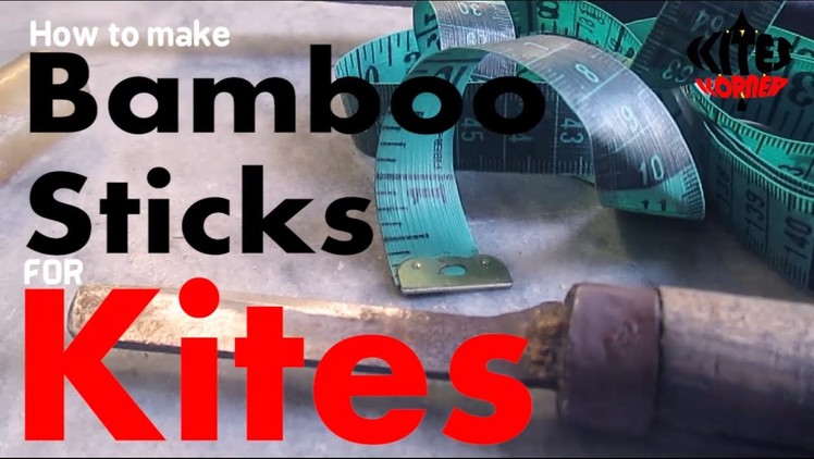 How to make a KITE : Bamboo sticks for kites patang