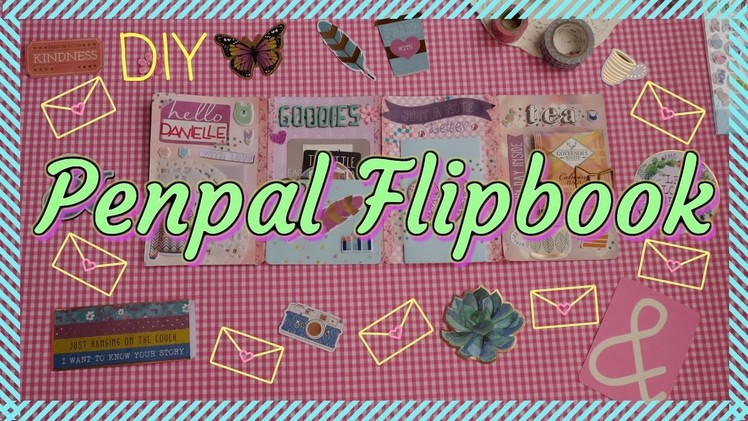 HOW TO MAKE A PENPAL FLIPBOOK | 2 | Penpalling On A Budget 