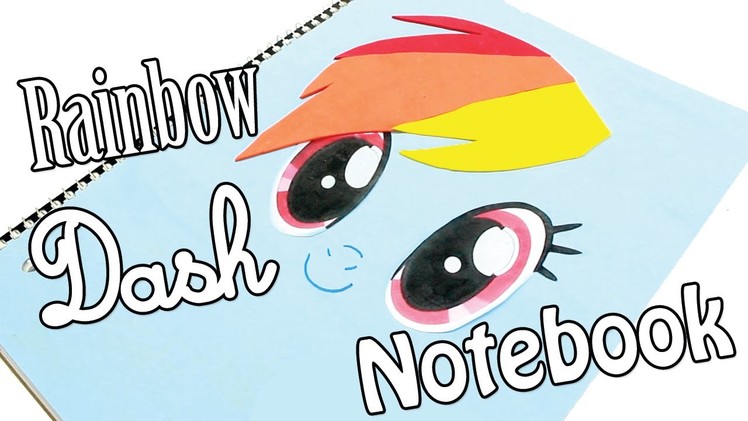 How to make a Rainbow Dash Notebook! (My Little Pony DIY)